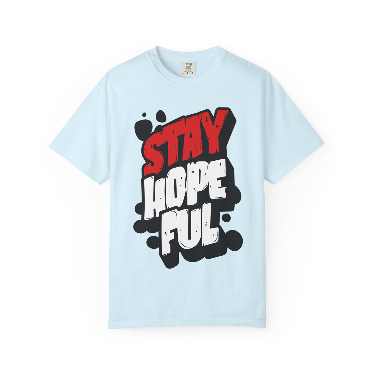 FPD - Stay Hopeful Bold Typography Tee | Inspirational Mental Health Support & Streetwear Shirt