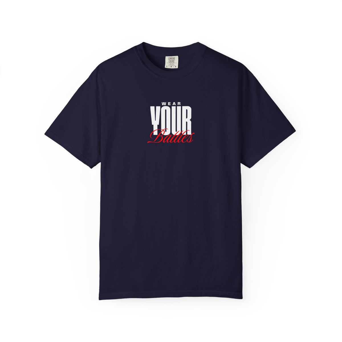FPD - Wear Your Battles T-Shirt | Inspirational Motivational Typography Graphic Tee | Bold Statement Apparel