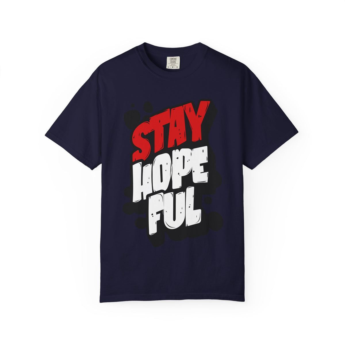 FPD - Stay Hopeful Bold Typography Tee | Inspirational Mental Health Support & Streetwear Shirt