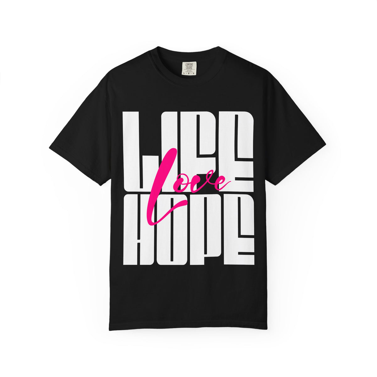 FPD - Life Love Hope Inspirational Quote Tee | Mental Health Support & Positive Affirmation Shirt