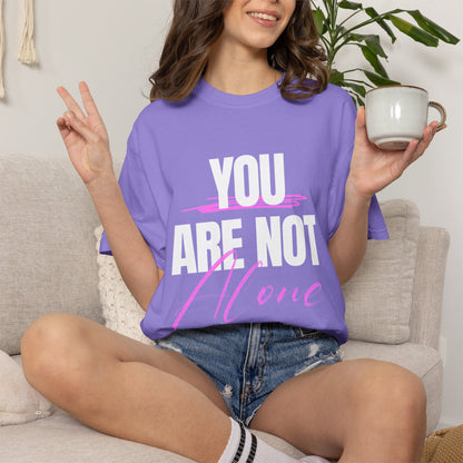 FPD - You Are Not Alone Mental Health Support Shirt | Inspirational Awareness Apparel & Overcomer Tee