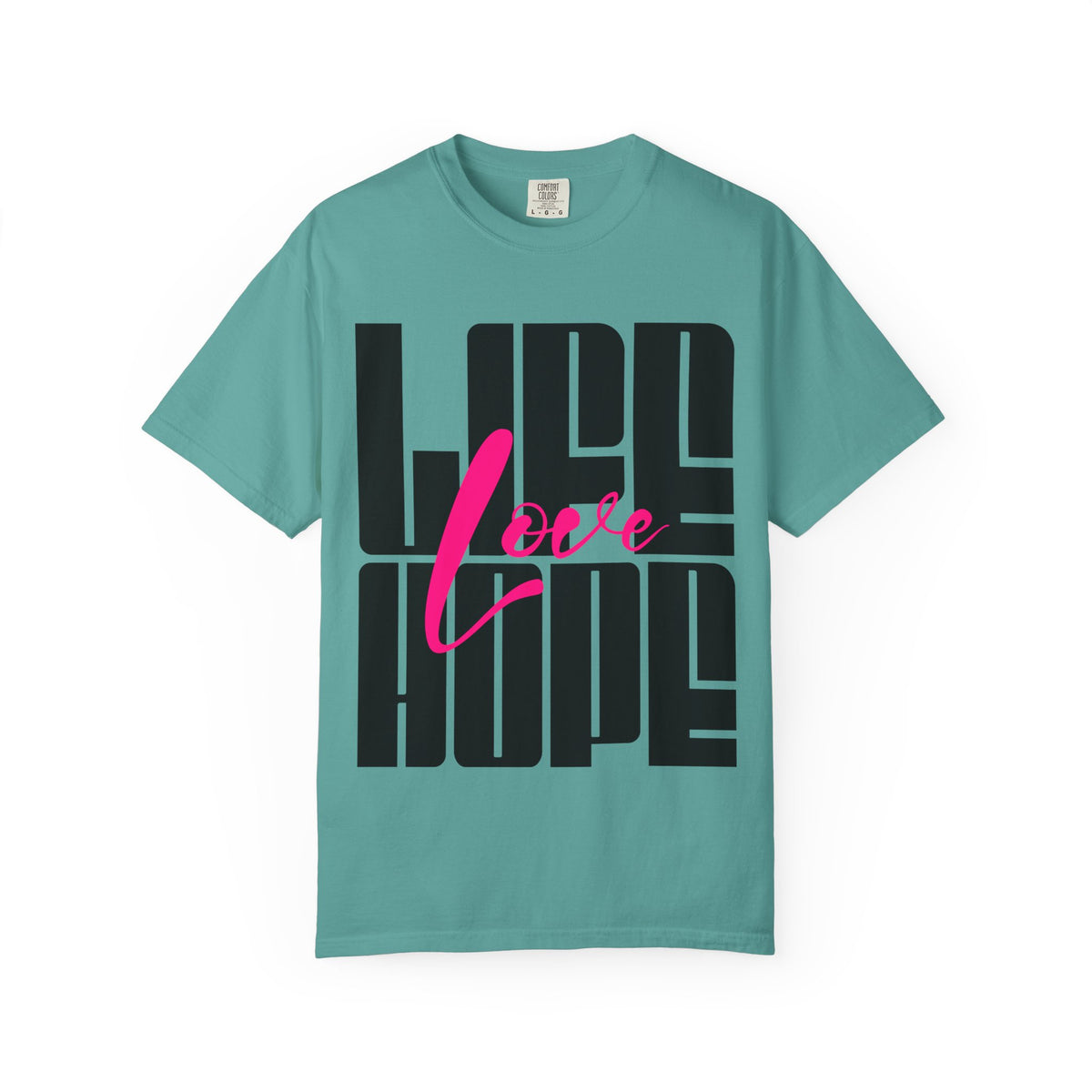 FPD - Life Love Hope Inspirational Quote Tee | Mental Health Support & Positive Affirmation Shirt