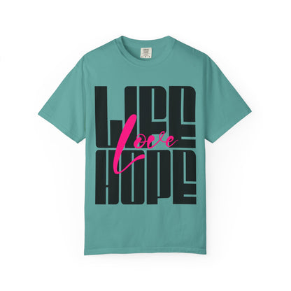FPD - Life Love Hope Inspirational Quote Tee | Mental Health Support & Positive Affirmation Shirt