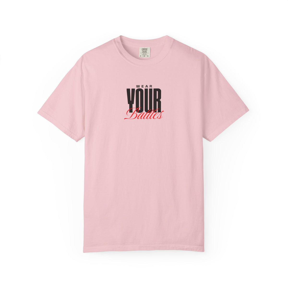 FPD - Wear Your Battles T-Shirt | Inspirational Motivational Typography Graphic Tee | Bold Statement Apparel