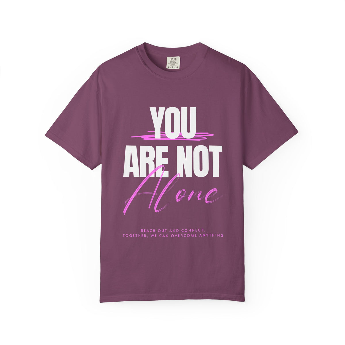 FPD - You Are Not Alone Mental Health Support Shirt | Inspirational Awareness Apparel & Overcomer Tee