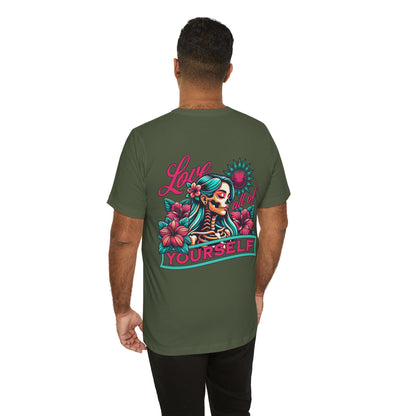 F&BPD - Unisex T-shirt - Love All of Yourself Tee – Self-Love Statement Shirt