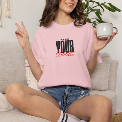 FPD - Wear Your Battles T-Shirt | Inspirational Motivational Typography Graphic Tee | Bold Statement Apparel