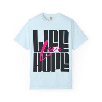 FPD - Life Love Hope Inspirational Quote Tee | Mental Health Support & Positive Affirmation Shirt
