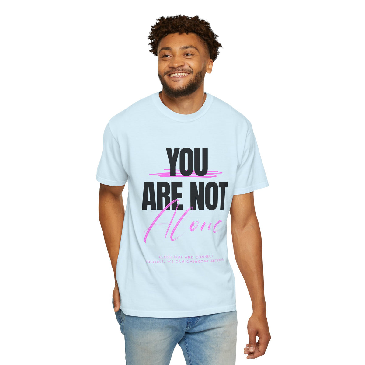 FPD - You Are Not Alone Mental Health Support Shirt | Inspirational Awareness Apparel & Overcomer Tee