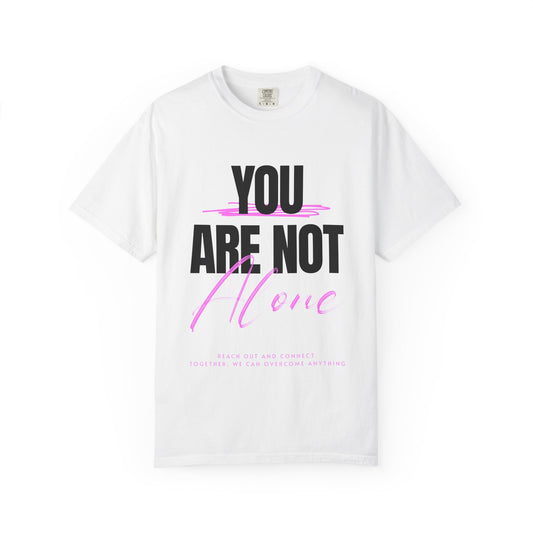 FPD - You Are Not Alone Mental Health Support Shirt | Inspirational Awareness Apparel & Overcomer Tee