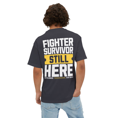 F&BPD - Fighter Survivor Still Here Oversized T-Shirt – Unisex Mental Health Statement Tee