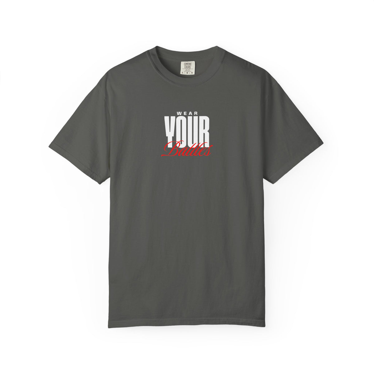 FPD - Wear Your Battles T-Shirt | Inspirational Motivational Typography Graphic Tee | Bold Statement Apparel