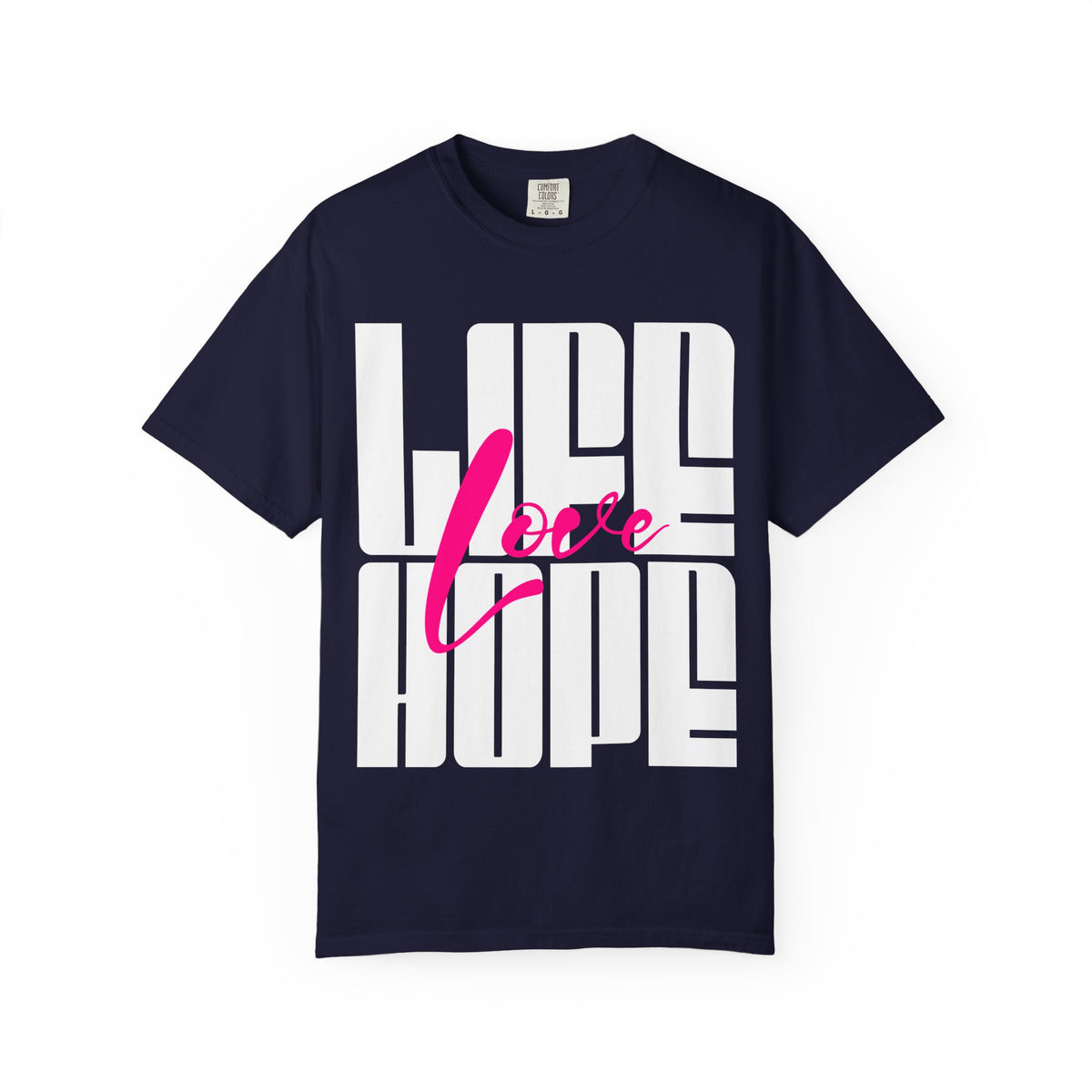 FPD - Life Love Hope Inspirational Quote Tee | Mental Health Support & Positive Affirmation Shirt