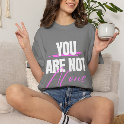 FPD - You Are Not Alone Mental Health Support Shirt | Inspirational Awareness Apparel & Overcomer Tee