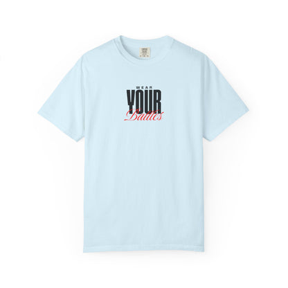 FPD - Wear Your Battles T-Shirt | Inspirational Motivational Typography Graphic Tee | Bold Statement Apparel