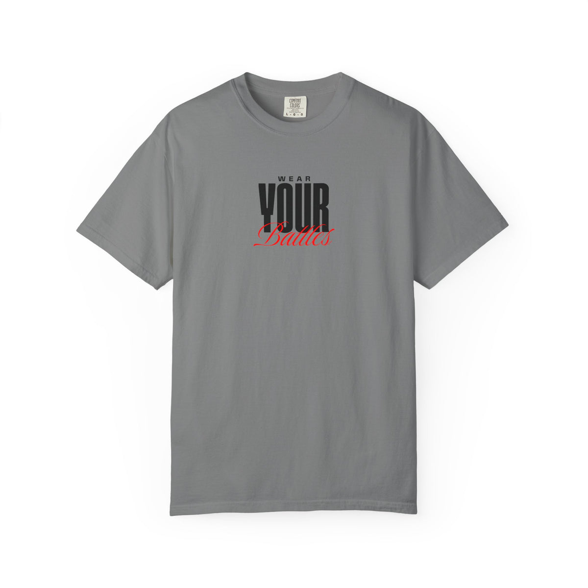 FPD - Wear Your Battles T-Shirt | Inspirational Motivational Typography Graphic Tee | Bold Statement Apparel
