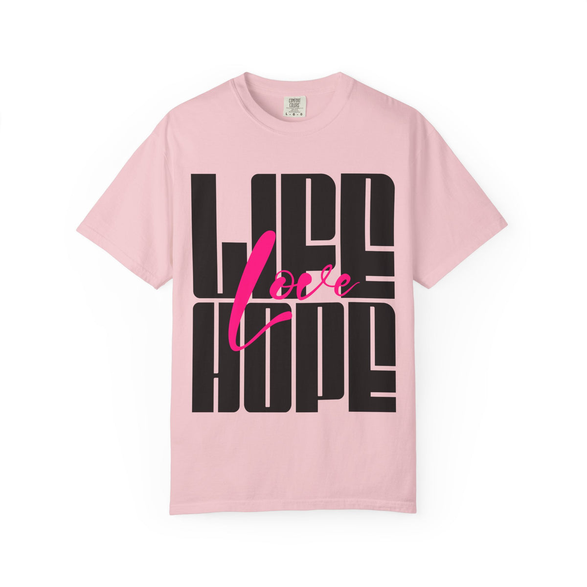 FPD - Life Love Hope Inspirational Quote Tee | Mental Health Support & Positive Affirmation Shirt