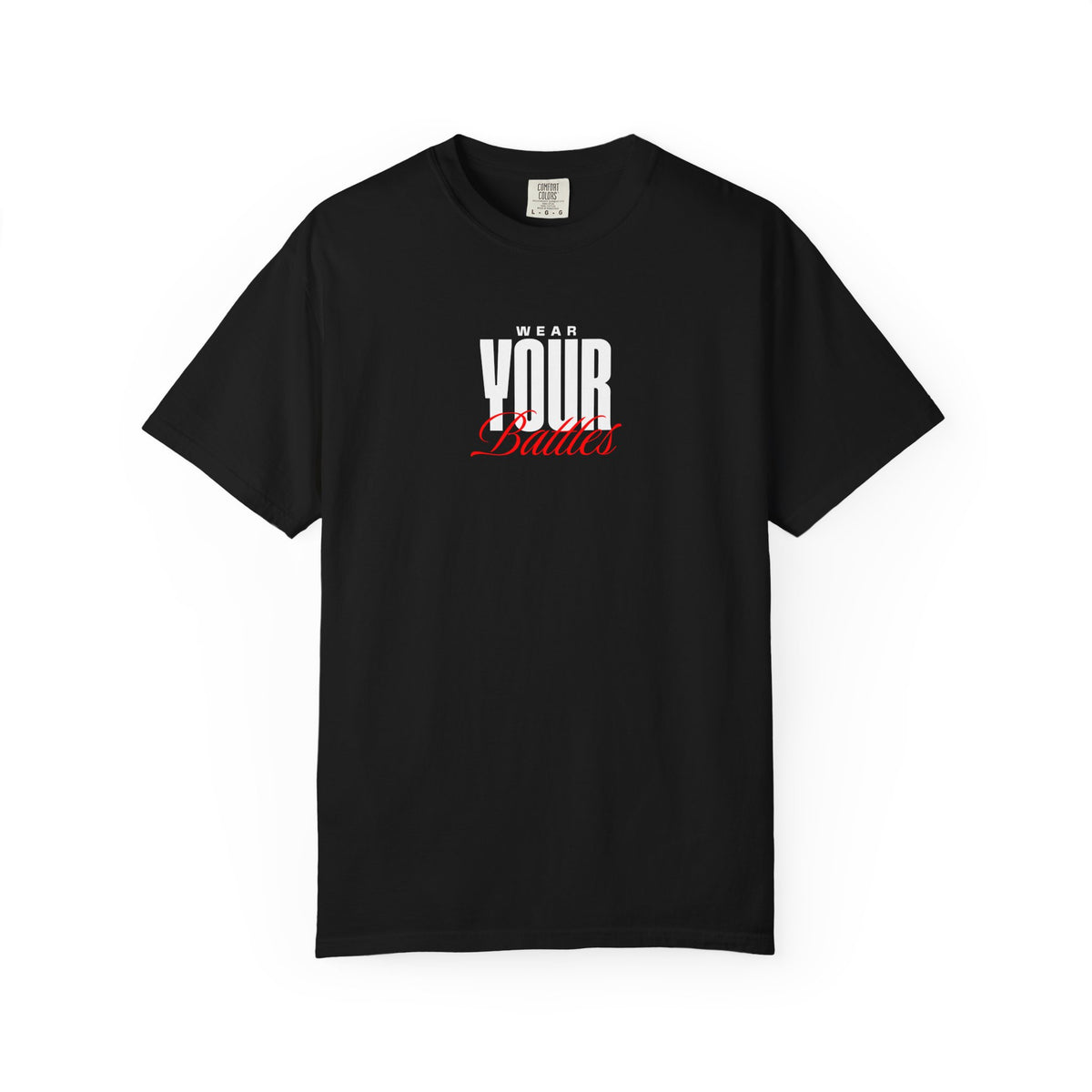 FPD - Wear Your Battles T-Shirt | Inspirational Motivational Typography Graphic Tee | Bold Statement Apparel