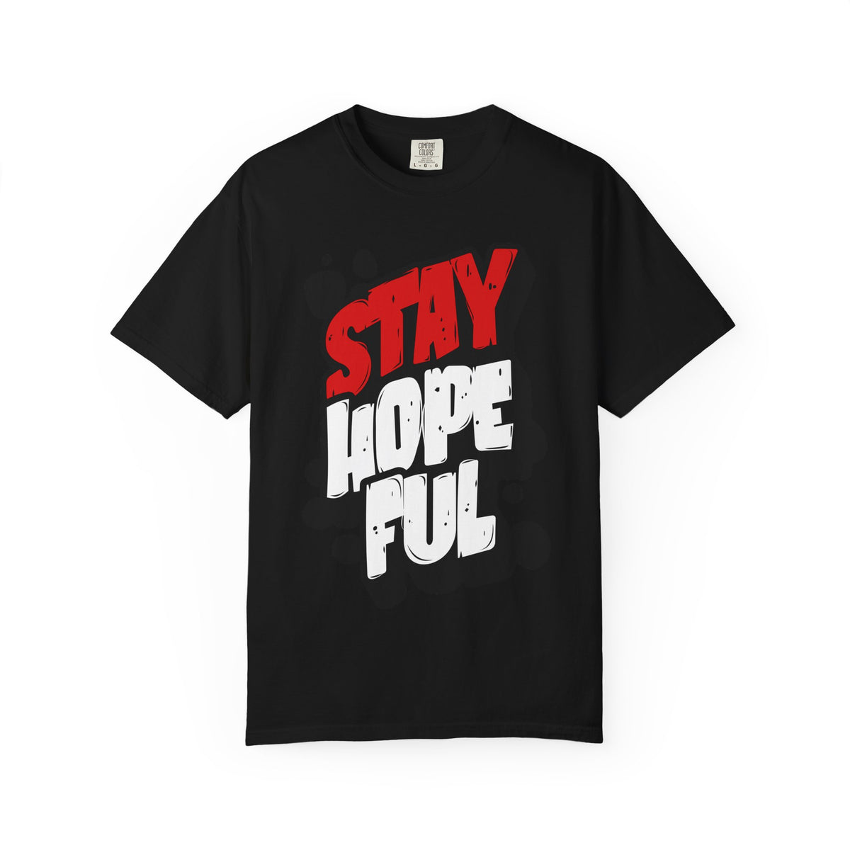 FPD - Stay Hopeful Bold Typography Tee | Inspirational Mental Health Support & Streetwear Shirt