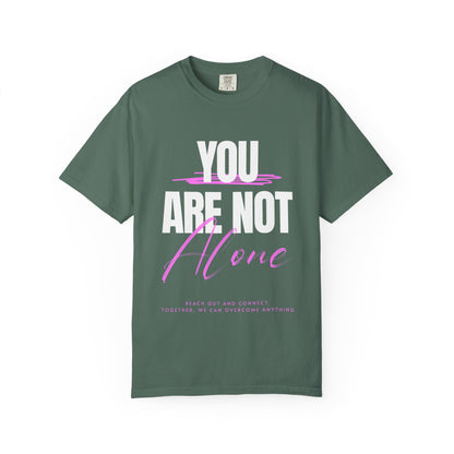 FPD - You Are Not Alone Mental Health Support Shirt | Inspirational Awareness Apparel & Overcomer Tee