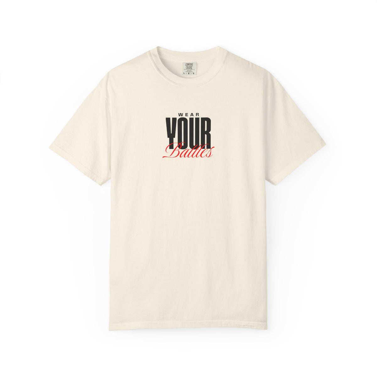 FPD - Wear Your Battles T-Shirt | Inspirational Motivational Typography Graphic Tee | Bold Statement Apparel