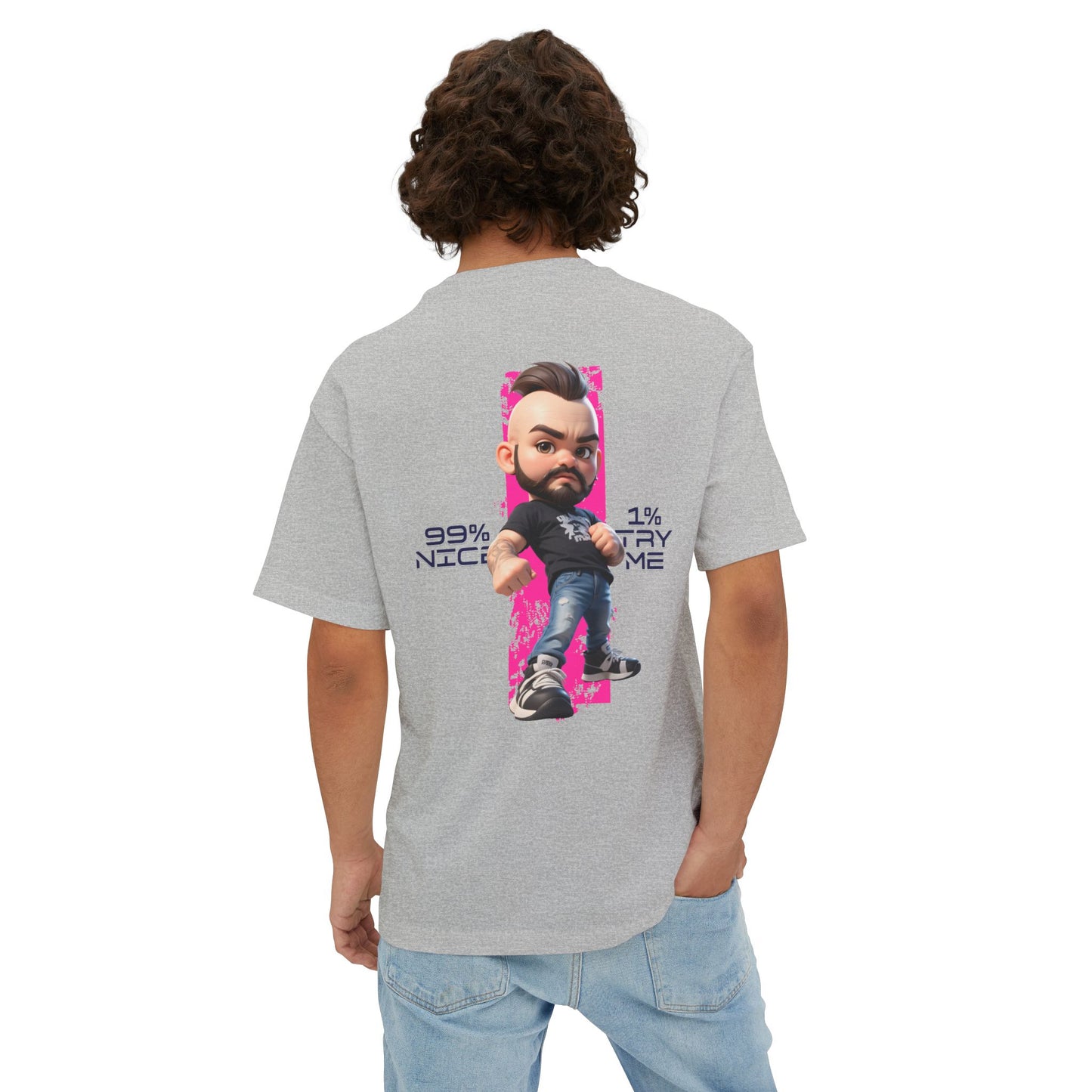 Oversized Graphic Streetwear Tee – “99% Nice, 1% Try Me” - BPD