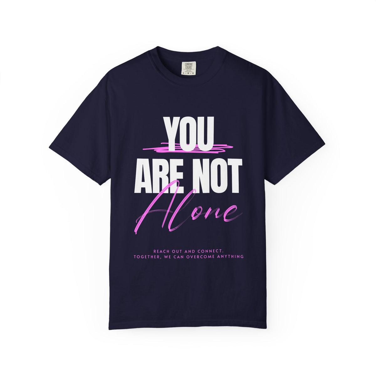 FPD - You Are Not Alone Mental Health Support Shirt | Inspirational Awareness Apparel & Overcomer Tee