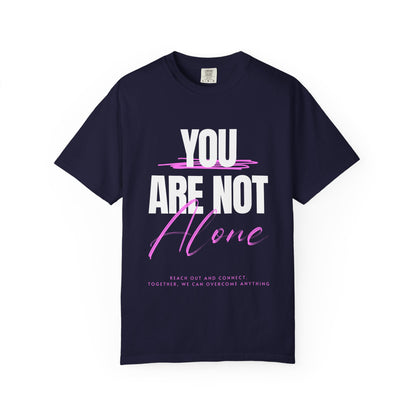 FPD - You Are Not Alone Mental Health Support Shirt | Inspirational Awareness Apparel & Overcomer Tee