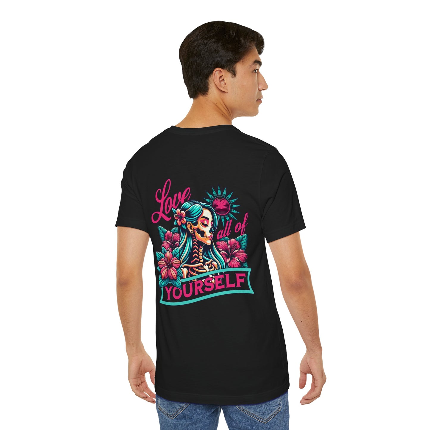 F&BPD - Unisex T-shirt - Love All of Yourself Tee – Self-Love Statement Shirt