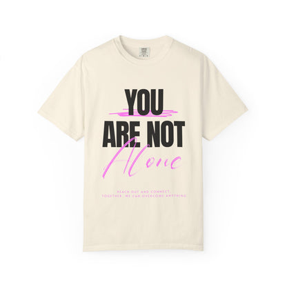 FPD - You Are Not Alone Mental Health Support Shirt | Inspirational Awareness Apparel & Overcomer Tee