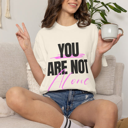FPD - You Are Not Alone Mental Health Support Shirt | Inspirational Awareness Apparel & Overcomer Tee